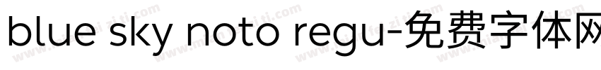 blue sky noto regu字体转换